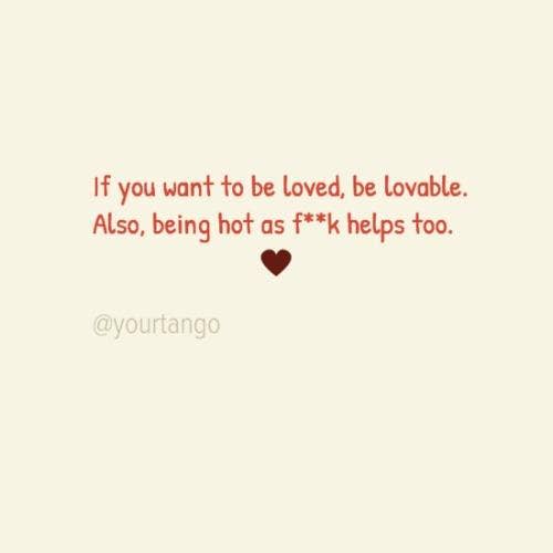 Loved if be be want lovable you to Signs You're